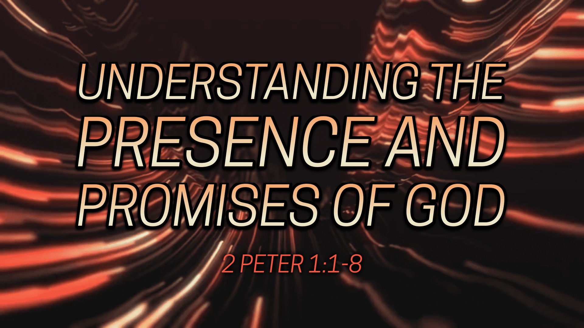 Understanding the Presence and Promises Of God