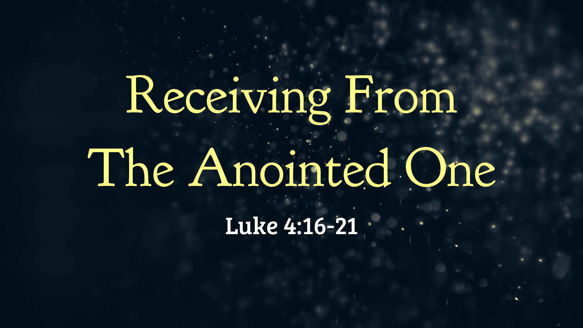 Receiving From  The Anointed One